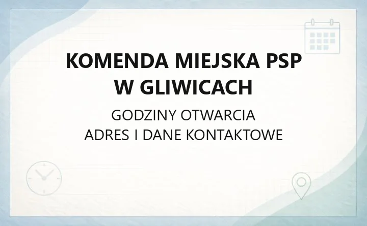 Komenda Miejska PSP w Gliwicach - kontakt, adres, sprawy urzędowe